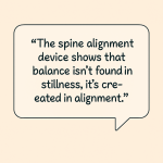 Balanced Body with Spine Alignment Device Benefits